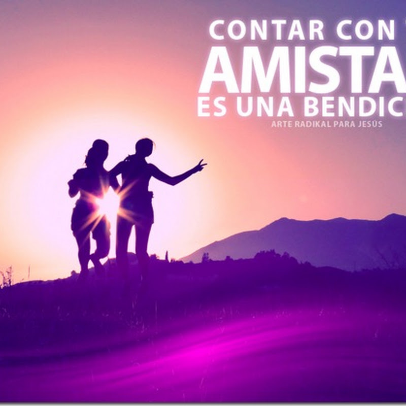Contar con tu amistad es una bendición
