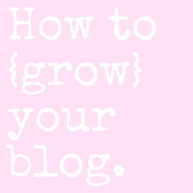[how-to-grow-your-blog3.jpg]