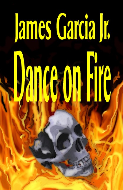 [Dance_on_Fire_by_James_Garcia_Jr_Pap.jpg]