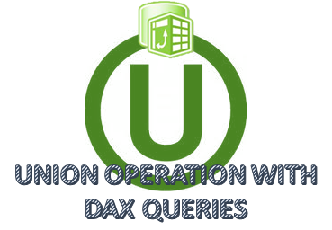 Union operation with DAX queries / PowerPivot