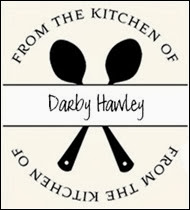 From the Kitchen of Darby Hawley From the Kitchen of Darby Hawley