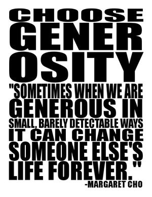 Choose generosity