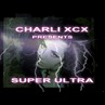 Charli XCX_Super Ultra Mixtape Charli XCX_Super Ultra Mixtape