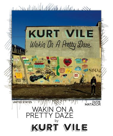 Wakin on a Pretty Daze by Kurt Vile