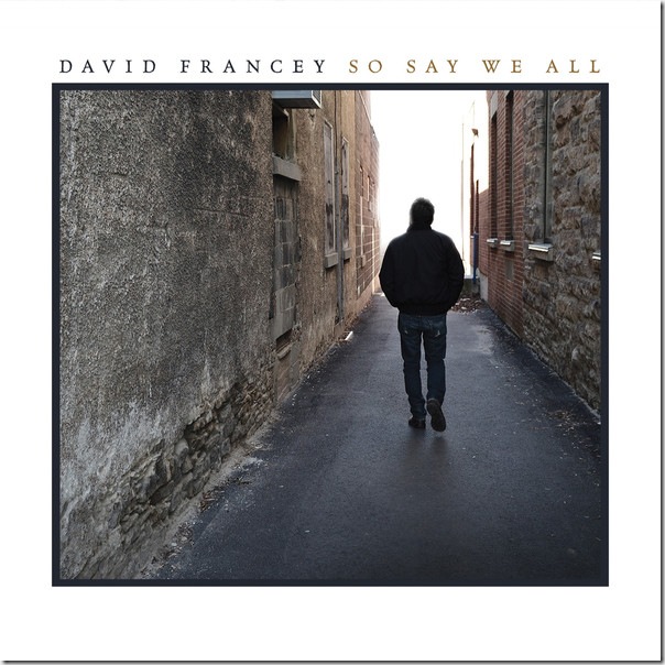 David Francey - So Say We All [Album ] Tunes Version)