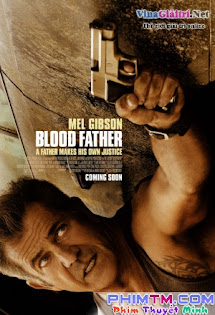 Bố Già Sát Thủ - Blood Father