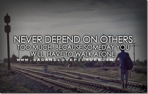 Never Depend On Others Quotes. QuotesGram