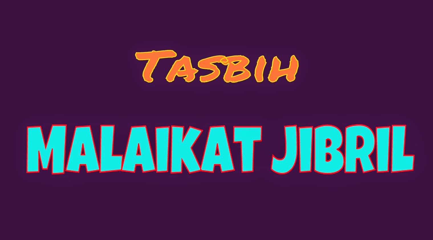 Tasbihnya Malaikat Jibril A S