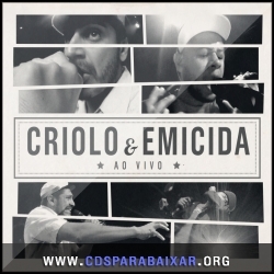 CD Criolo e Emicida - Ao Vivo (Live at Espaço das Américas - São Paulo - Brazil 2012) (2013), Baixar Cds, Download, Cds Completos