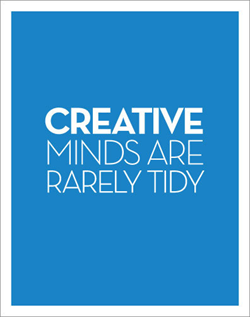creative minds are rarely tidy