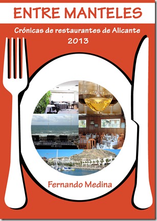 Entre manteles - Cronicas de restaurantes de Alicante 2013 (Ebook) Entre manteles - Cronicas de restaurantes de Alicante 2013 (Ebook)