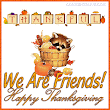Thankful We Are Friends
