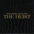 Macklemore & Ryan Lewis - The heist