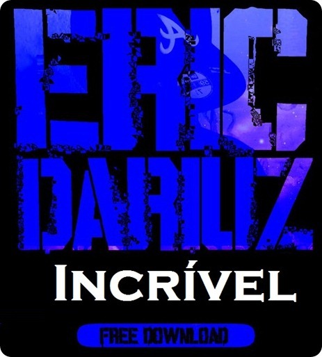 [Eric%2520Dariuz%2520-%2520Incrivel%2520%255BSom%252BLetra%255D%255B5%255D%255B4%255D.jpg]