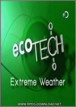 Baixar Discovery Channel Eco Tech: Clima Extremo Dublado SDTV MKV