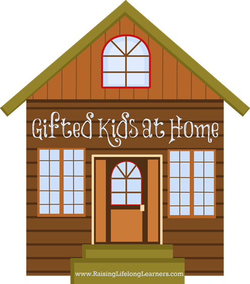 Gifted Kids at Home via www.RaisingLifelongLearners.com
