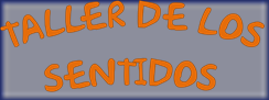 taller de los sentidos taller de los sentidos