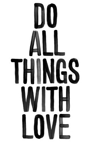 do_all_things_with_love_quote