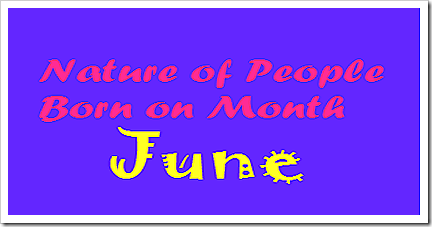 Character of people born on the month of June. Character of people born on the month of June.