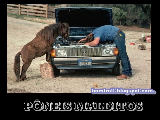 http://lh4.ggpht.com/-gzZCb7vKLbE/TlpHAK4NaRI/AAAAAAAAAD8/xgLvvfNqFbQ/s1600/poney%252520malditod%252520bomtroll.blogspot.com.jpg