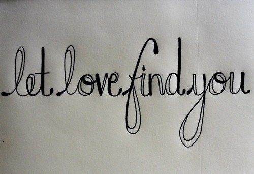 let_love_find_you_quote