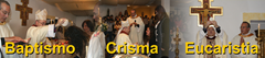 Baptismo - Crisma - Eucaristia