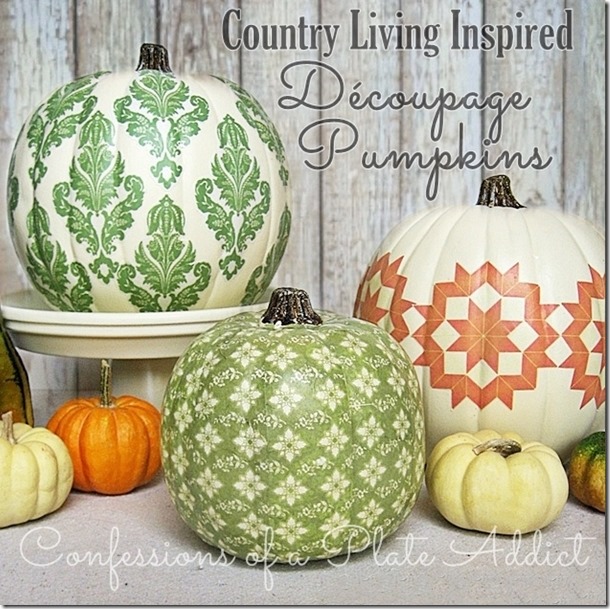 CONFESSIONS OF A PLATE ADDICT Country Living Inspired Découpage Pumpkins CONFESSIONS OF A PLATE ADDICT Country Living Inspired Découpage Pumpkins