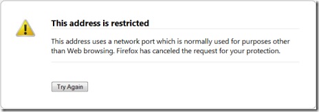 This address uses a network port which is normally used for purposes other than Web browsing. Firefox has canceled the request for your protection.