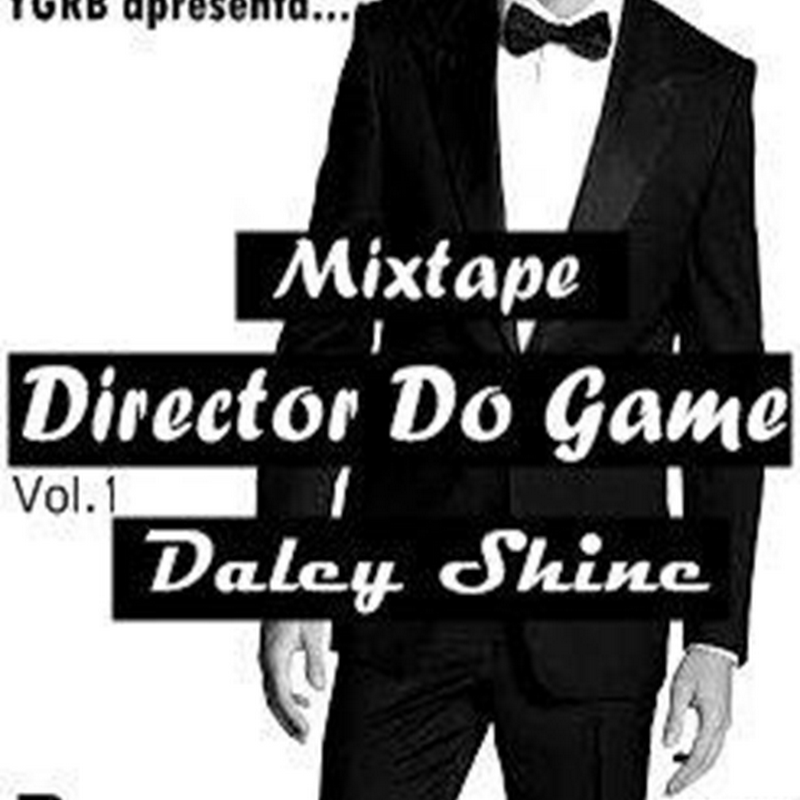 Daley Shine- Mix Tape Director Do Game[Download Gratuito]