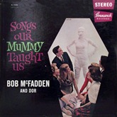 Bob McFadden & Dor - Songs Our Mummy Taught Us