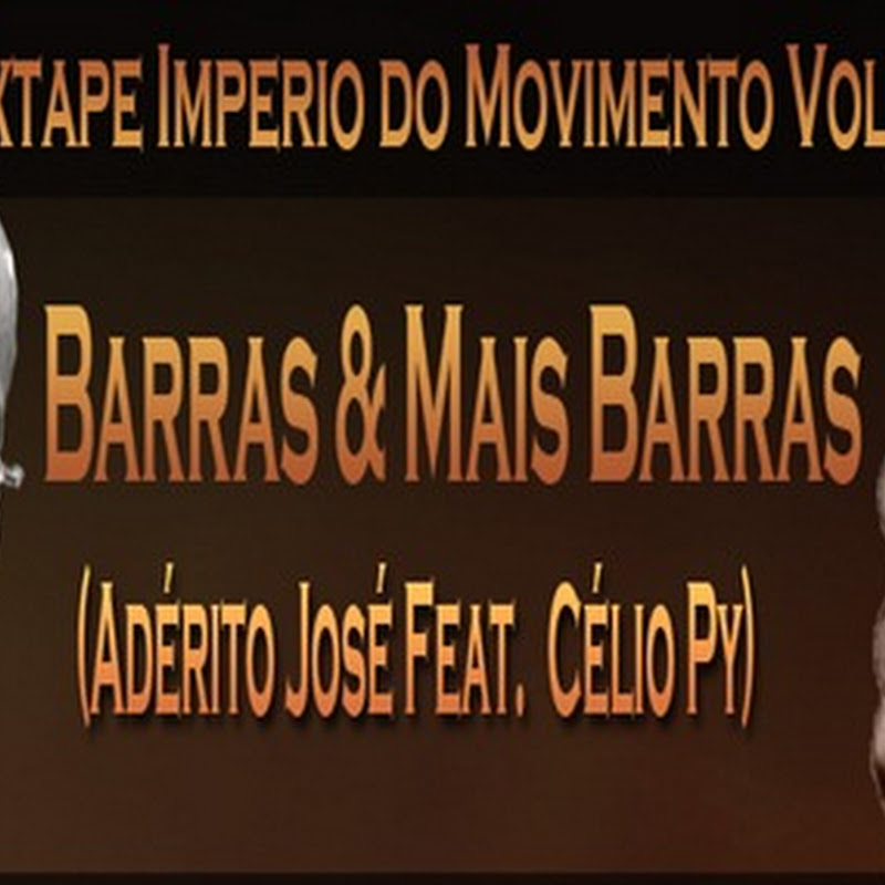 Adérito José Feat Célio Py -Barras & Mais Barras (Mixtape Imperio do Mvimento Vol.1) Track Promo [Download Track]