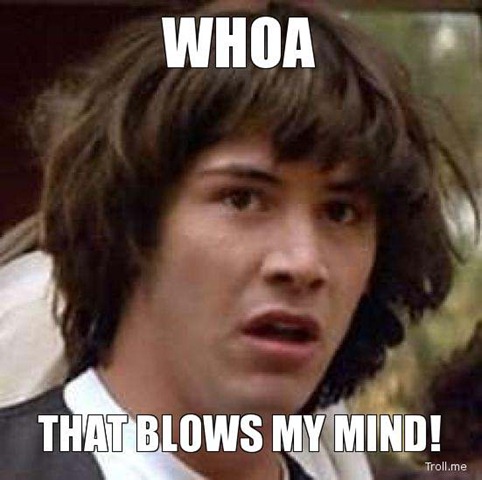 [whoa-that-blows-my-mind%255B2%255D.jpg]
