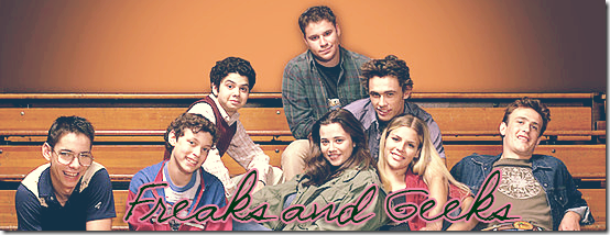 freaks and geeks freaks and geeks