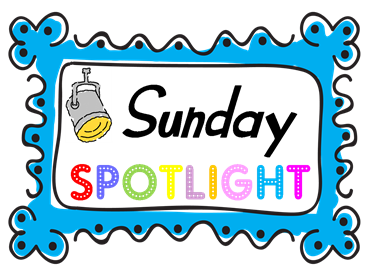 Sunday Spotlight Sunday Spotlight