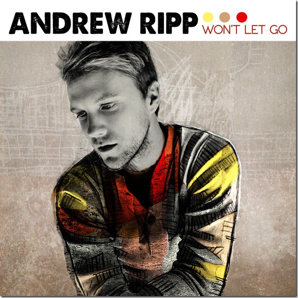 Andrew Ripp - Won't Let Go [Album] (iTunes Version)
