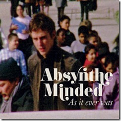 Absynthe Minded, As it ever was