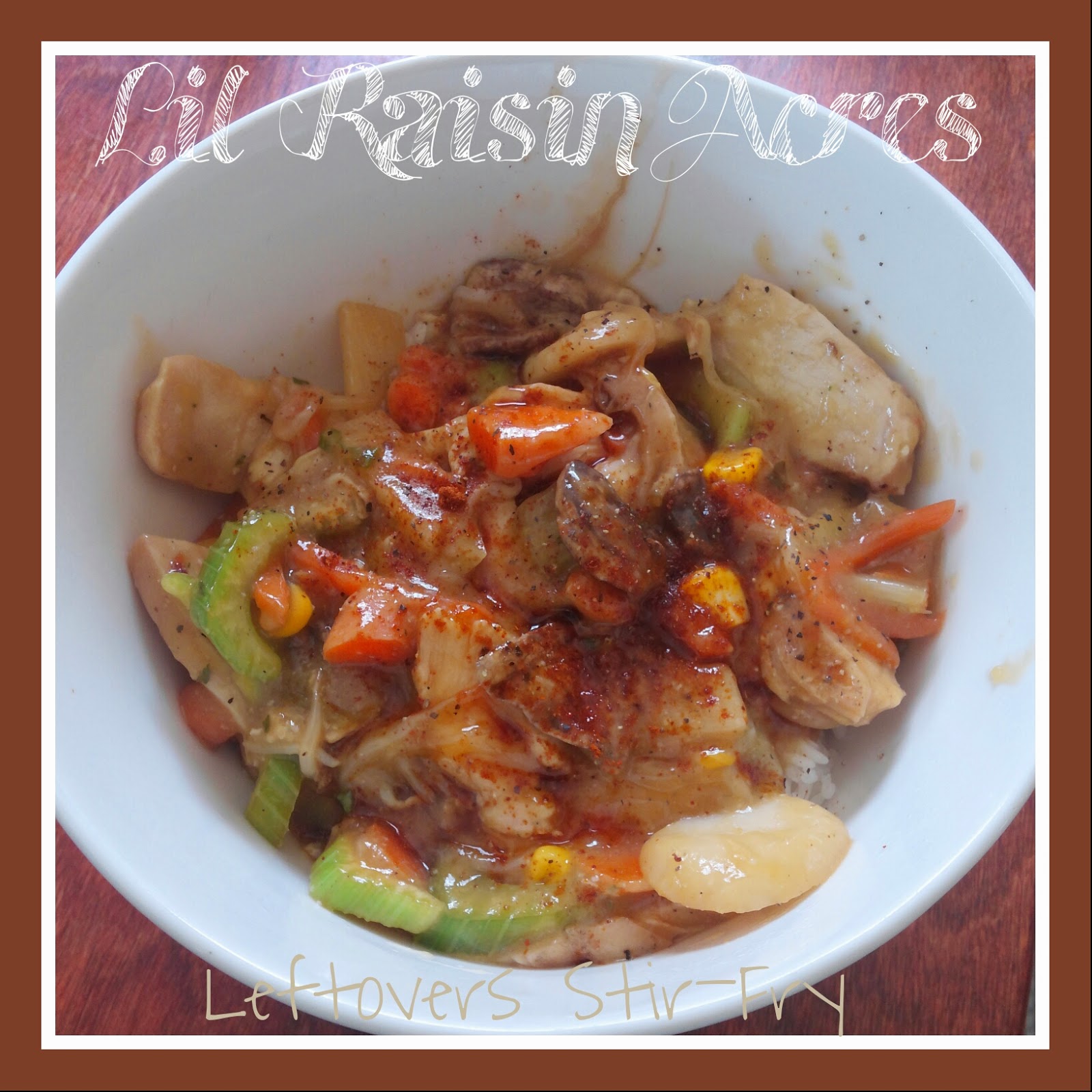 RECIPE Leftovers StirFry Lil Raisin Acres