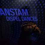 Anstam_DispelDances Anstam_DispelDances