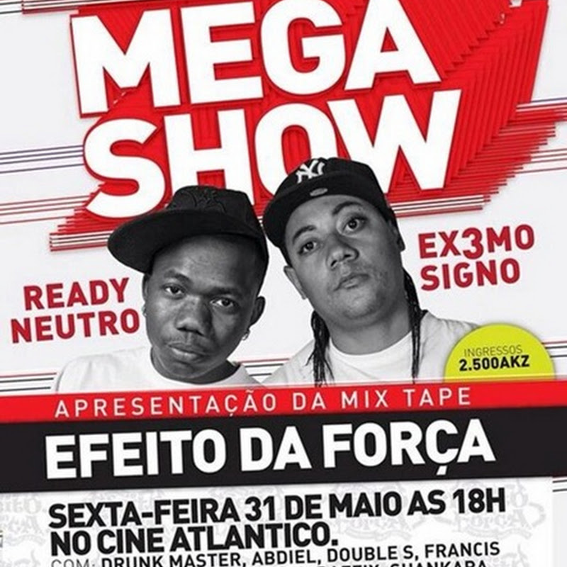 Ready Neutro & Extremo Signo: Mega Show “Efeito Da Força” No Cine Atlântico [Dia 31 de Maio]