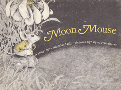 c0 Moon Mouse, by Adelaide Holl (Author) and Cyndy Szekeres (Illustrator), 1969