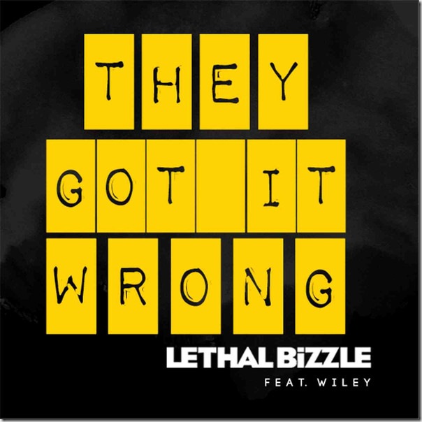 Lethal Bizzle - They Got It Wrong (feat. Wiley) - EP (iTunes Version)