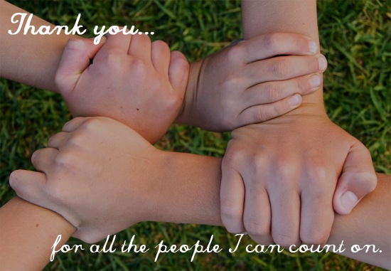 Thank you for the people I can count on