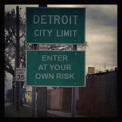 [detroit-enter-at-your-own-risk4.jpg]