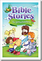 Bible Stories for Preschoolers Bible Stories for Preschoolers