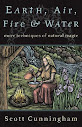 Earth Air Fire And Water More Techniques Of Natural Magic