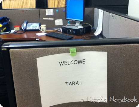 A welcome sign on my desk, courtesy of my new co-workers :)