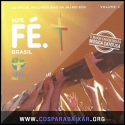 VA - Bote Fé Brasil – JMJ Rio 2013 – CD 01 e 02 – (2013) CD VA - Bote Fé Brasil – JMJ Rio 2013 – CD 01 e 02 – (2013), Baixar Cds, Download, Cds Completos