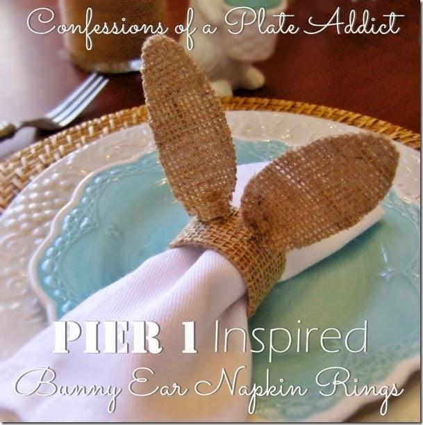 CONFESSIONS OF A PLATE ADDICT Pier 1 Inspired Bunny Ear Napkin Rings CONFESSIONS OF A PLATE ADDICT Pier 1 Inspired Bunny Ear Napkin Rings