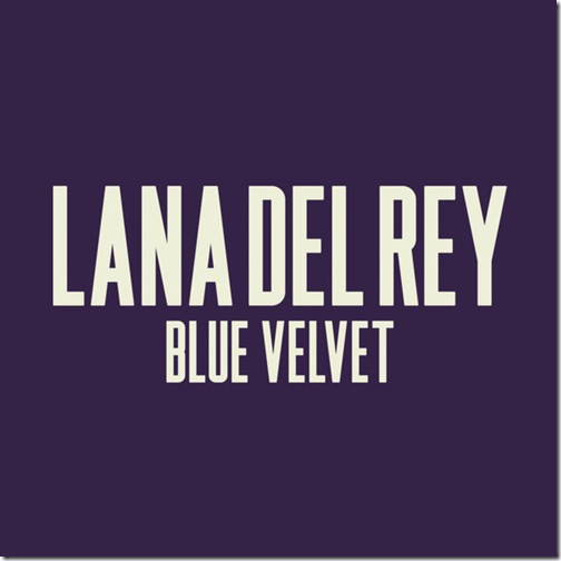 Lana Del Rey - Blue Velvet - Single (2012)