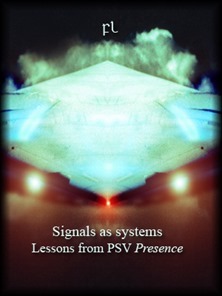 Signals as systems-Lessons from PSV Presence Cover
